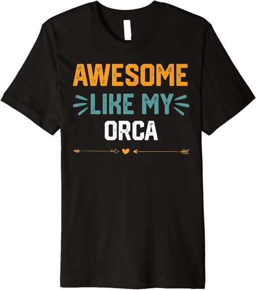 Awesome Like My orca T-Shirt funny idea for orca Premium T-Shirt