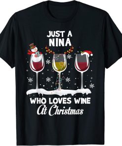 Just a Nina Who love Wine At Christmas T-Shirt