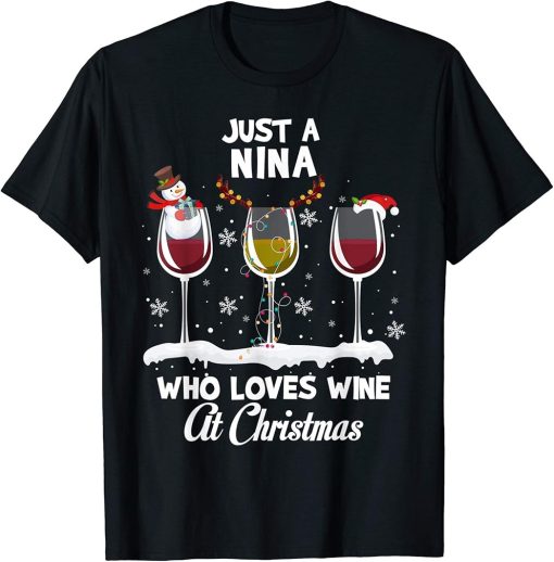 Just a Nina Who love Wine At Christmas T-Shirt